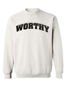 Worthy Sweatshirt